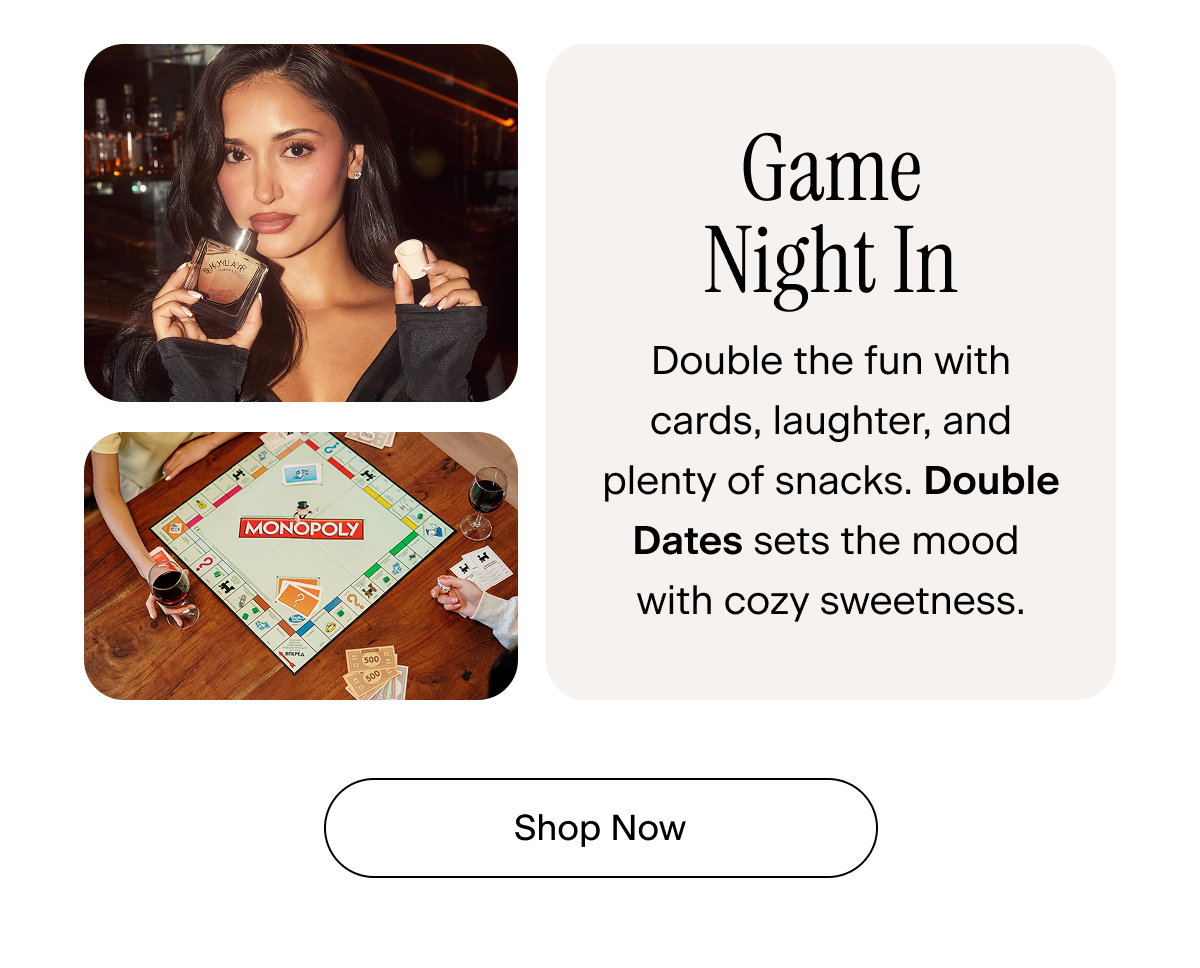 Game Night In: Double the fun with cards, laughter, and plenty of snacks. Double Dates sets the mood with cozy sweetness. Shop Now