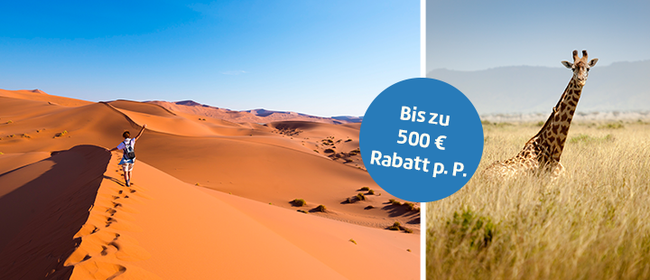 Bildcollage: Frau spaziert auf roten Dünen der Kalahari-Wüste und Giraffe in der Savanne. Kreisgrafik mit Text: Bis zu 500 € Rabatt pro Person.