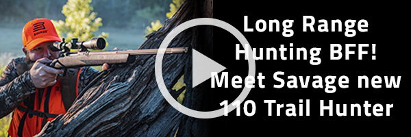 Savage Arms 110 Trail Hunter Lite: New Left-Hand Option, 7 BC Cartridge, and Short Barrel Configurations