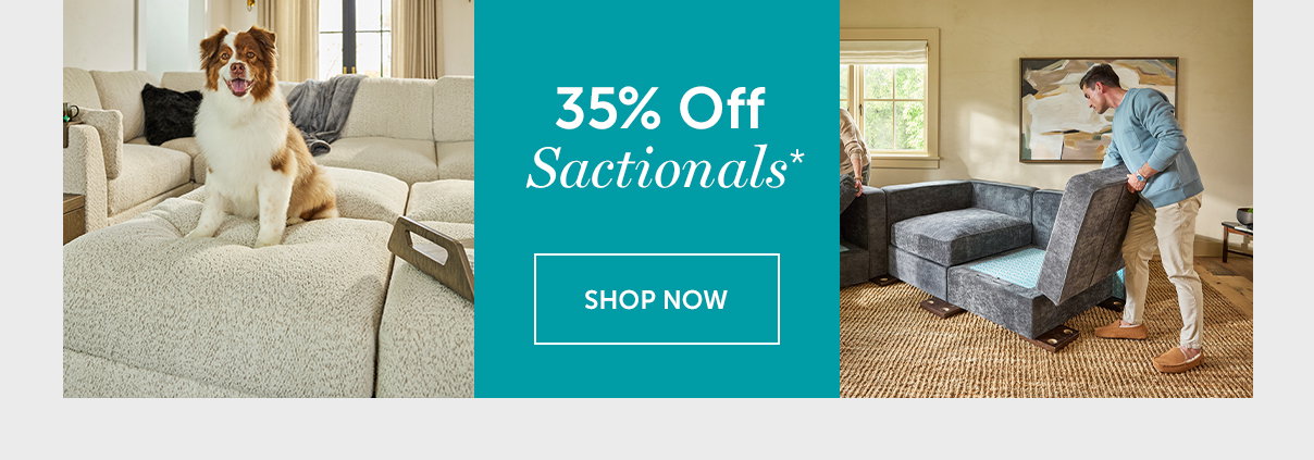 35% Off Sactionals | SHOP NOW >>