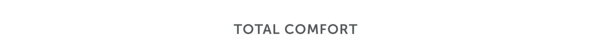 Total Comfort