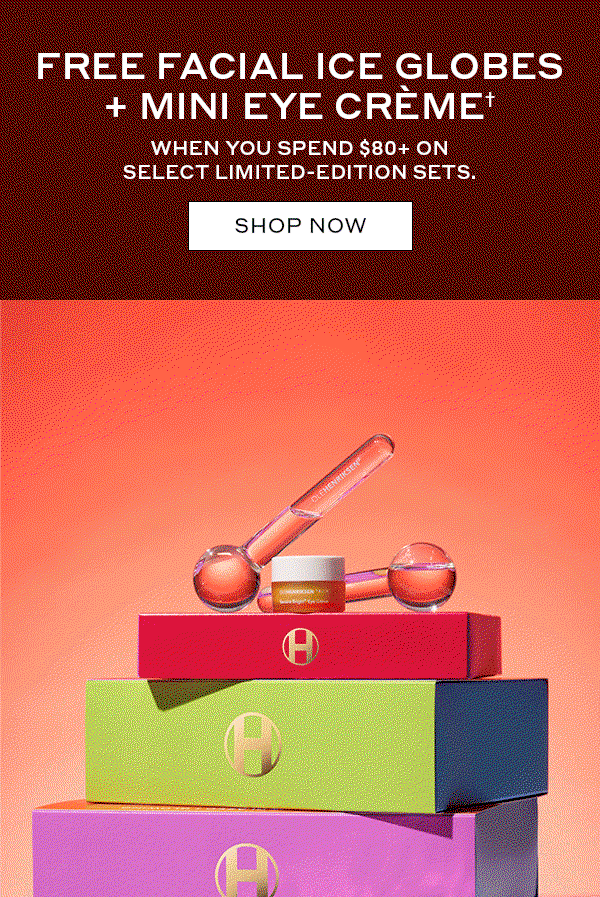 FREE FACIAL ICE GLOBES + MINI EYE CREME† WHEN YOU SEPND $80+ ON SELECT LIMITED-EDITION SETS. SHOP NOW