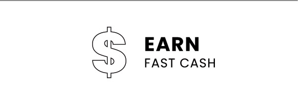 Earn Fast Cash