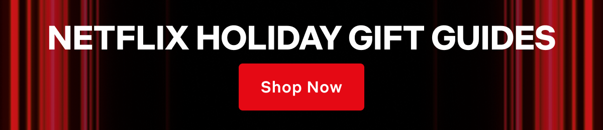 Netflix Holiday Gift Guides
