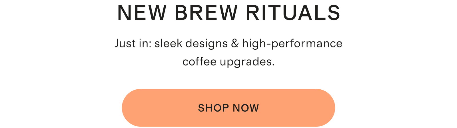 NEW BREW RITUALS