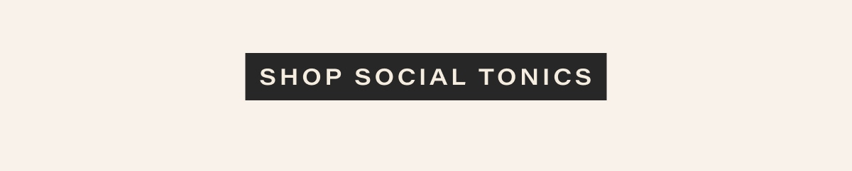 shop social tonics