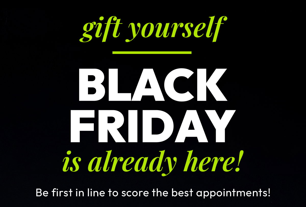 Gift Yourself, Black Friday Is Already Here