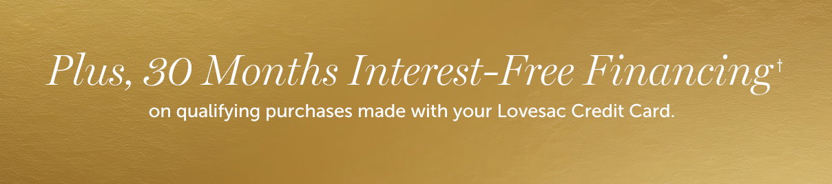 Plus, 30 months interest-free financing