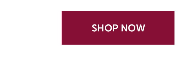 SHOP NOW >>