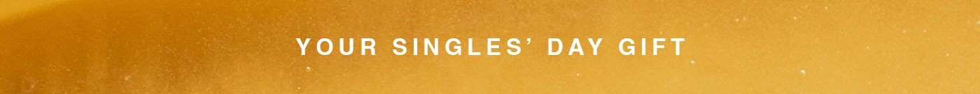your singles' day gift