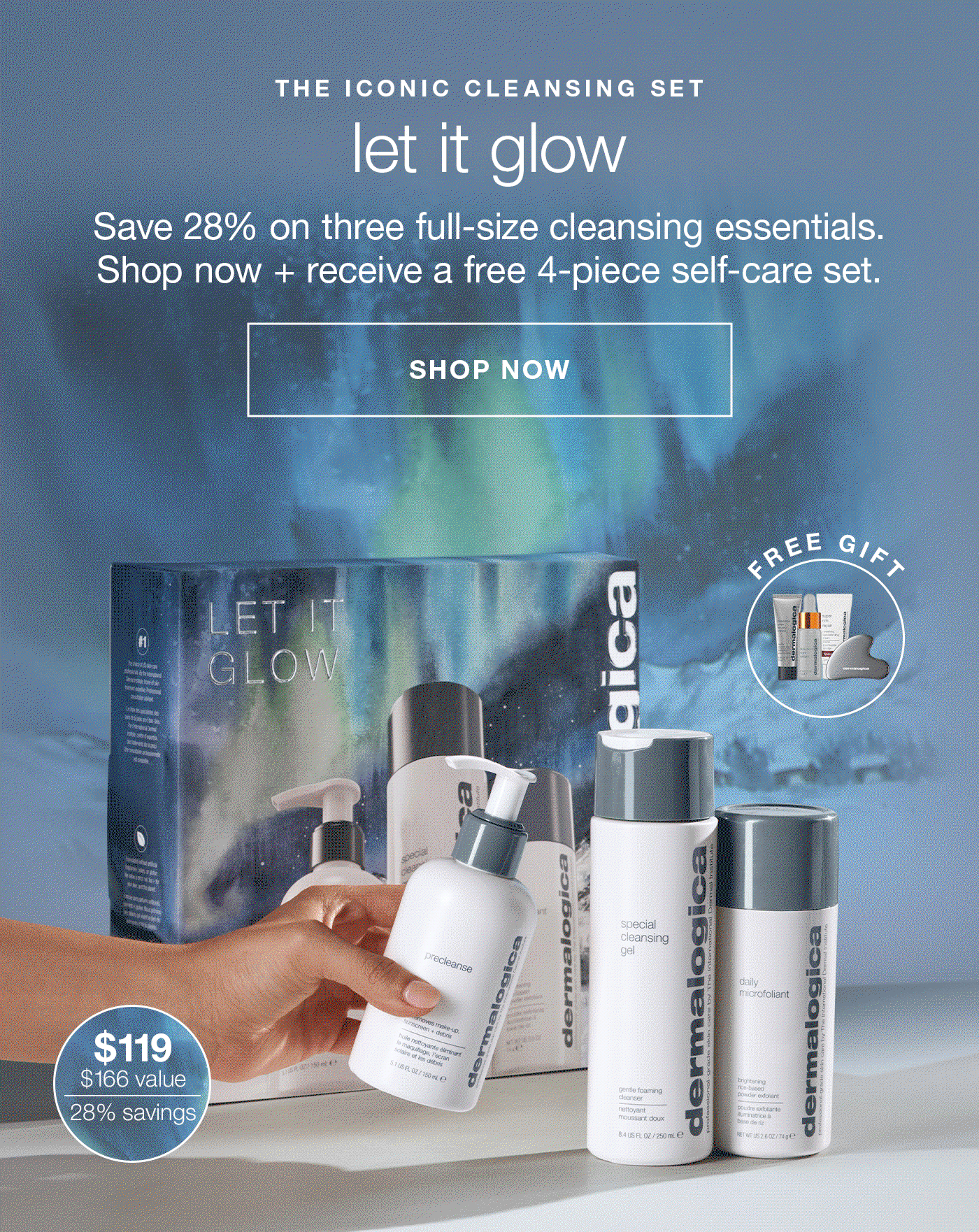 the iconic cleansing kit | let it glow | save 28% on three full-size cleansing essentials. shop now + receive a free 4-piece self-care set. | SHOP NOW | free gift | $119 | $166 value |28% savings)