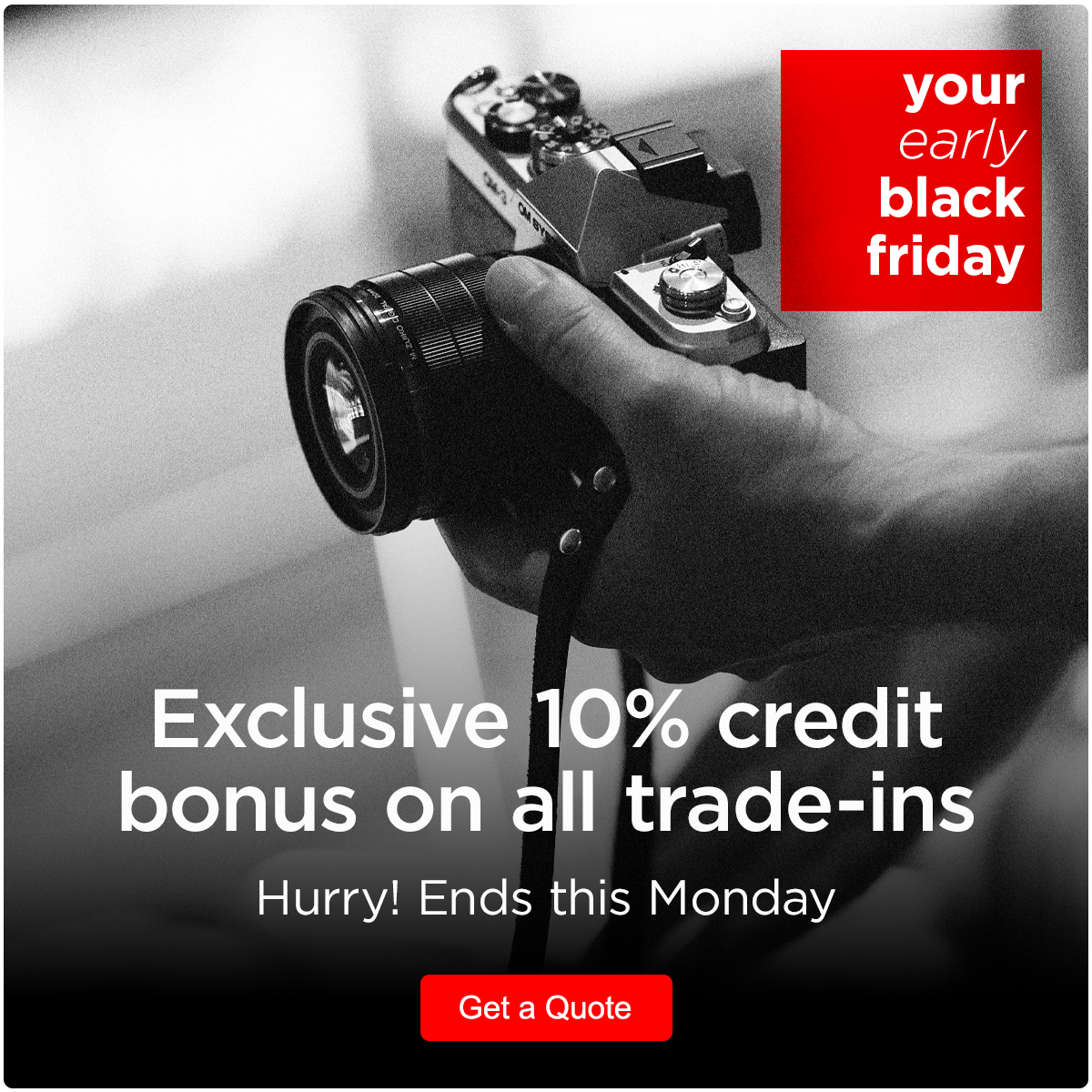 Exclusive 10% credit bonus on all trade-ins Hurry! Ends tomorrow