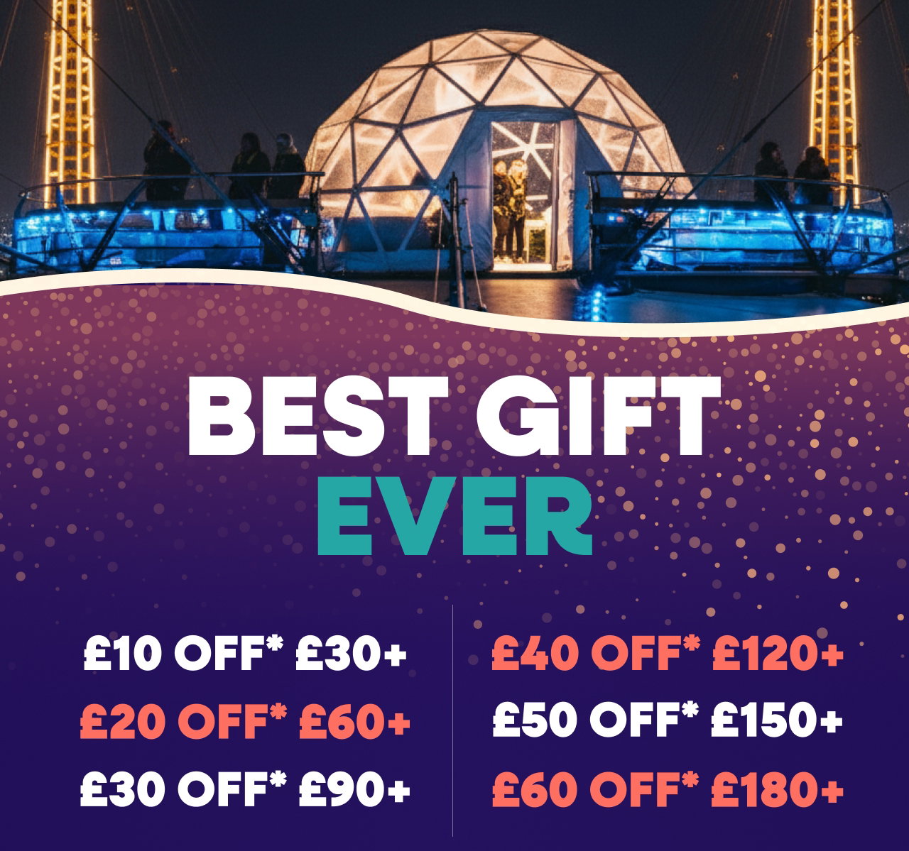 Best gift ever. Up to £60 off*