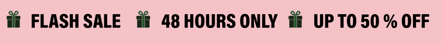 Flash Sale - 48 hours only - Up to 50% off