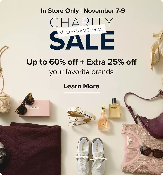 Charity Sale. In store only. This weekend. Extra savings on designer brands. Learn more.