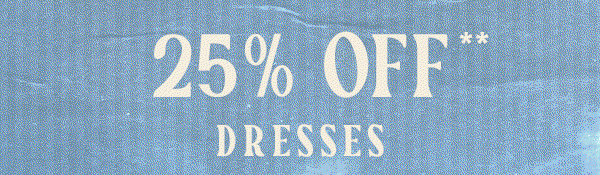 25% off dresses