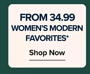 From 34.99 women's modern favorites. Shop now.