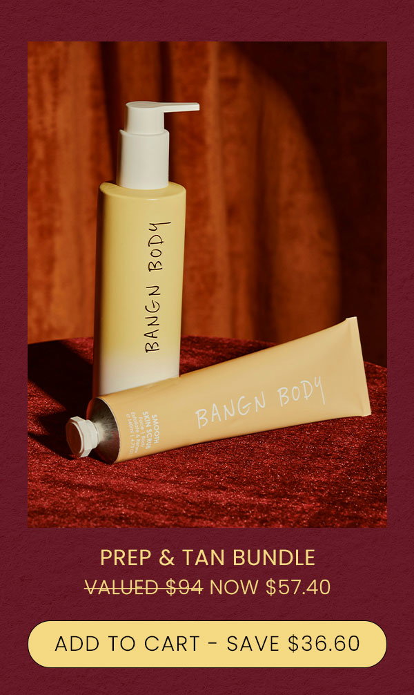 PREP & TAN BUNDLE VALUED $94 NOW $57.40 ADD TO CART - SAVE $36.60