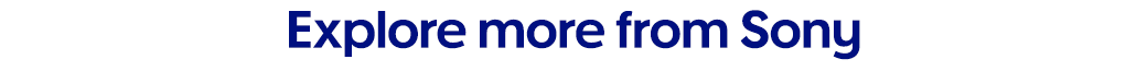 Explore more from Sony
