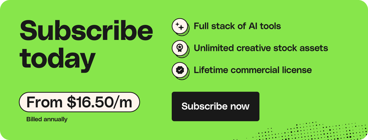 Subscribe today. From $16.50/month billed annually. Millions of premium assets. Unlimited downloads. Lifetime commercial license. Start now.