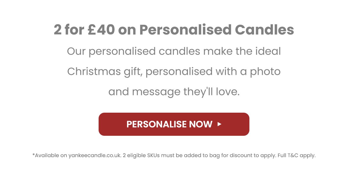 2 for £40 on Personalised Candles. Our personalised candles make the ideal Christmas gift, personalised with a photo and message they'll love. Personalise Now.