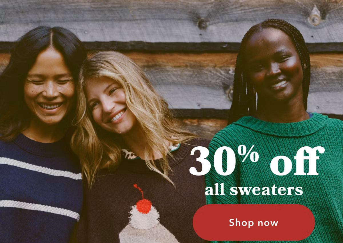 30% off all sweaters | Shop now