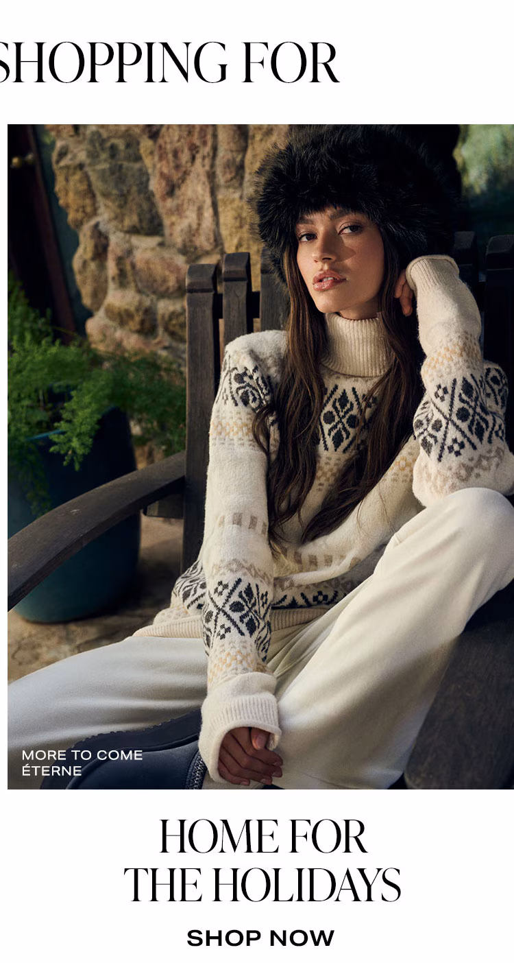 What We’re Shopping For: Home For The Holidays. Shop Now.