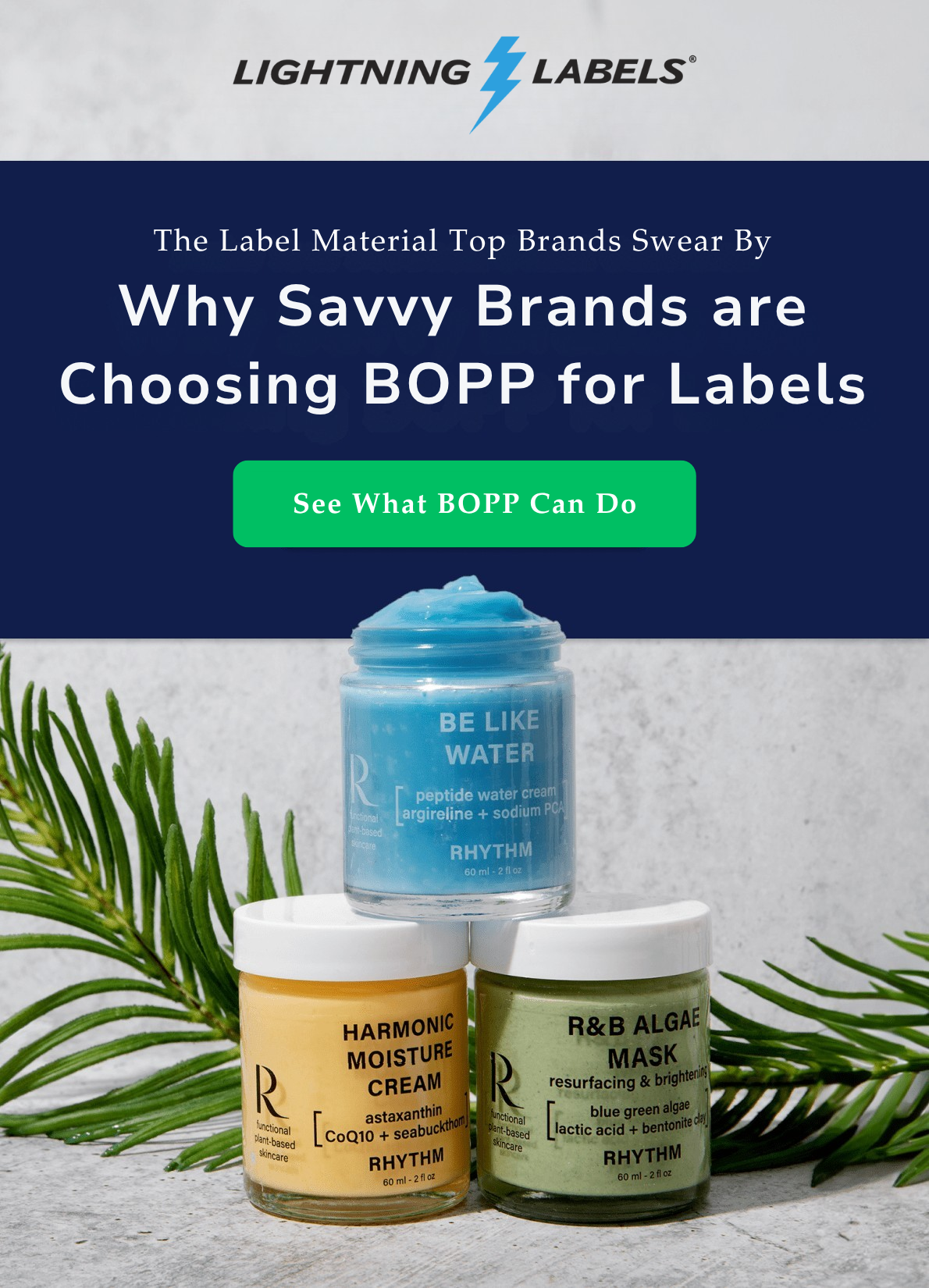 Lightning Labels | The label material top brands swear by | Why savvy brands are choosing BOPP for labels | See What BOPP Can Do