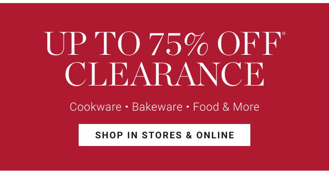 up to 75% off* clearance - shop in stores & online