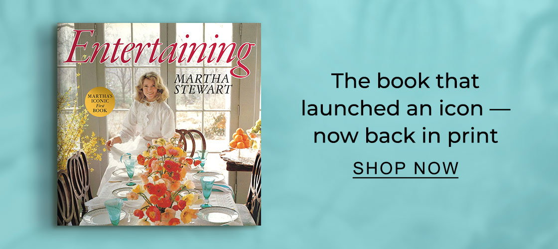 [Entertaining by Martha Stewart] The Book that launched an icon — now back in print. SHOP NOW