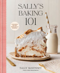 BOOK | Sally's Baking 101: Foolproof Recipes from Easy to Advanced By Sally McKenney