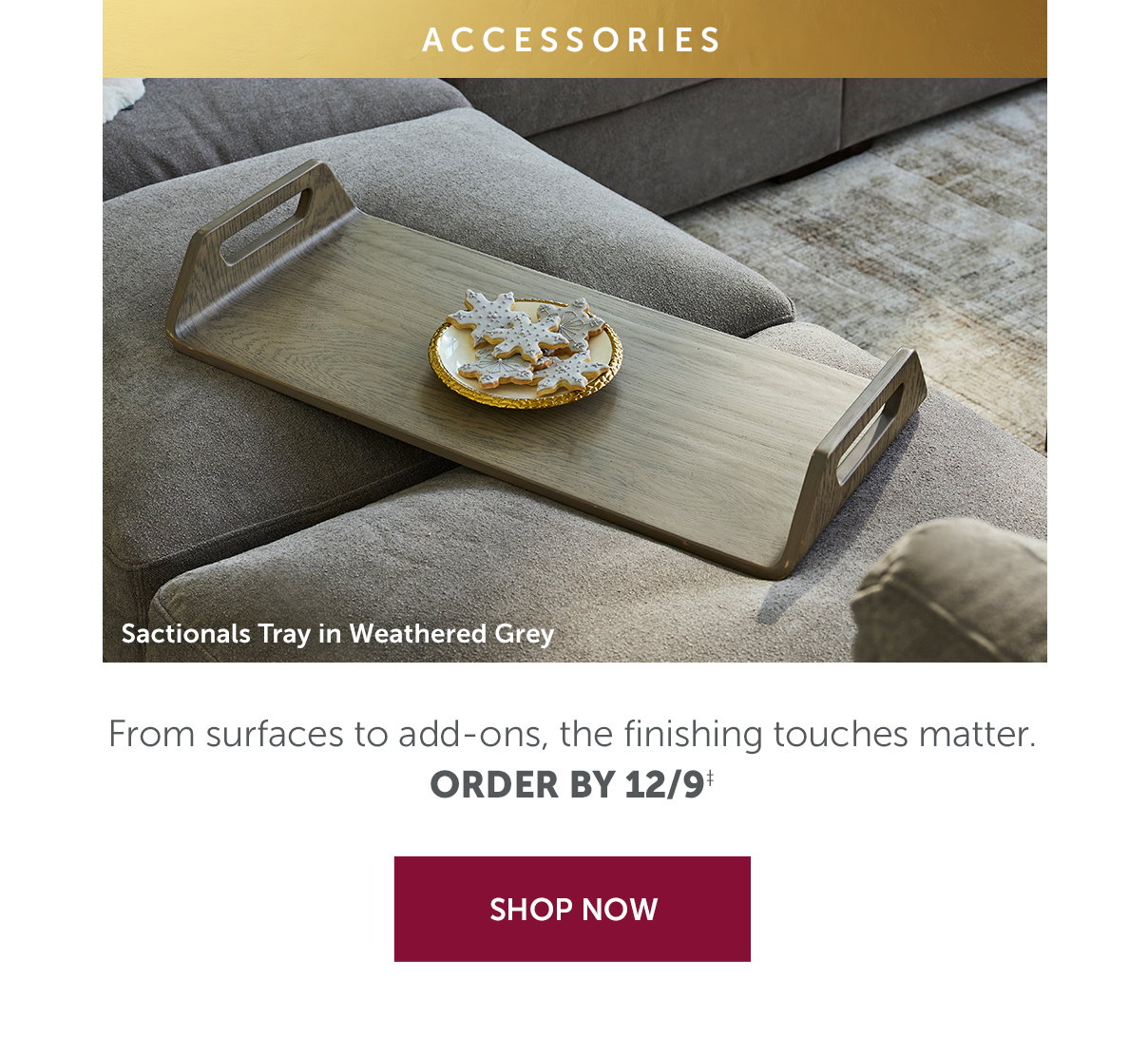 Accessories | SHOP NOW >>