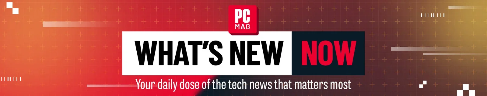 PCMag What’s New Now