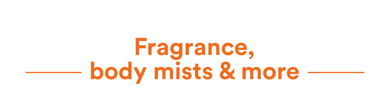 Fragrance, body mists & more