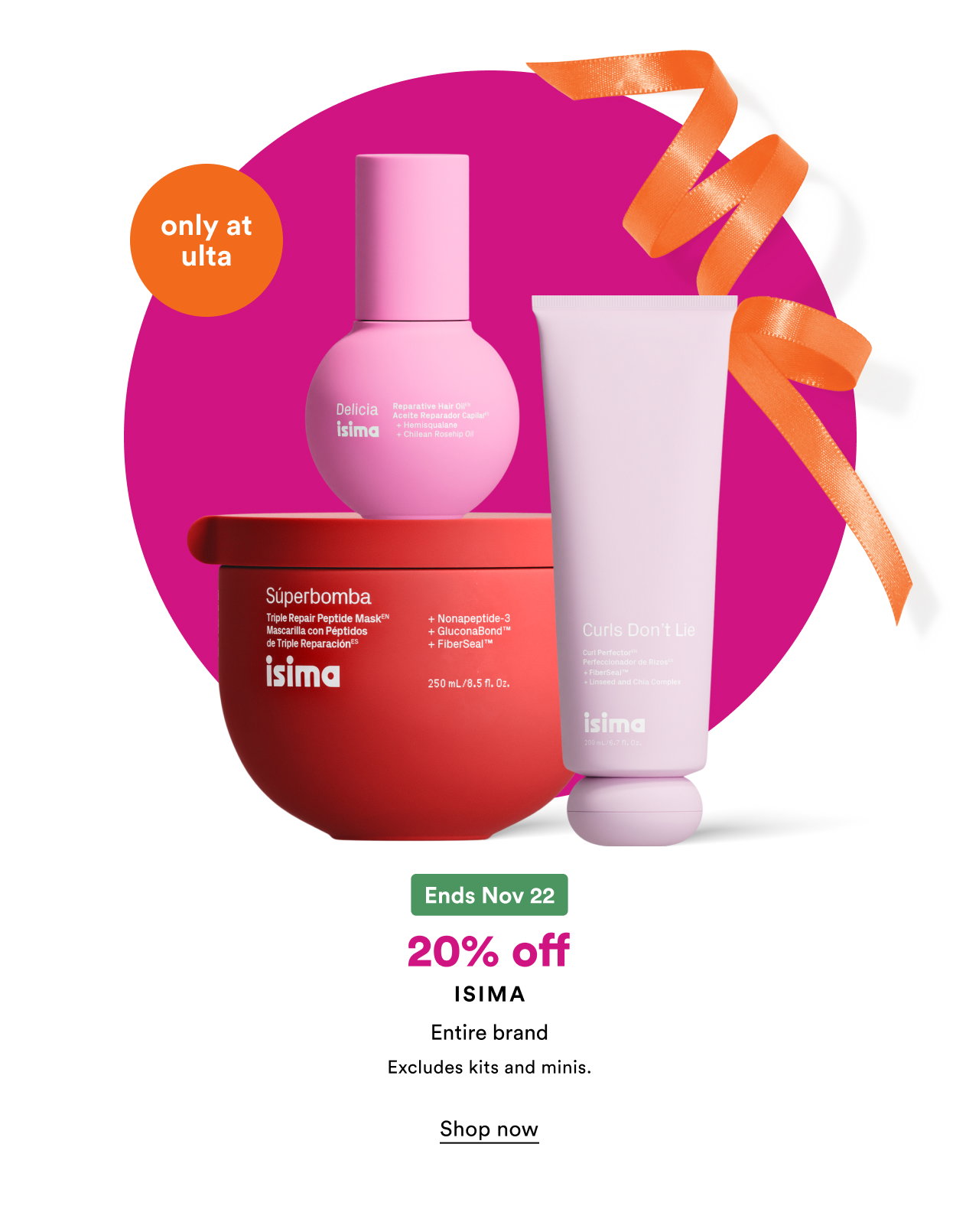 Ends Nov 22 | 20% off Isima entire brand. Excludes kits and minis. | Shop now