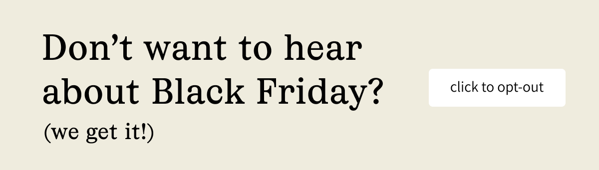 Black Friday Opt Out