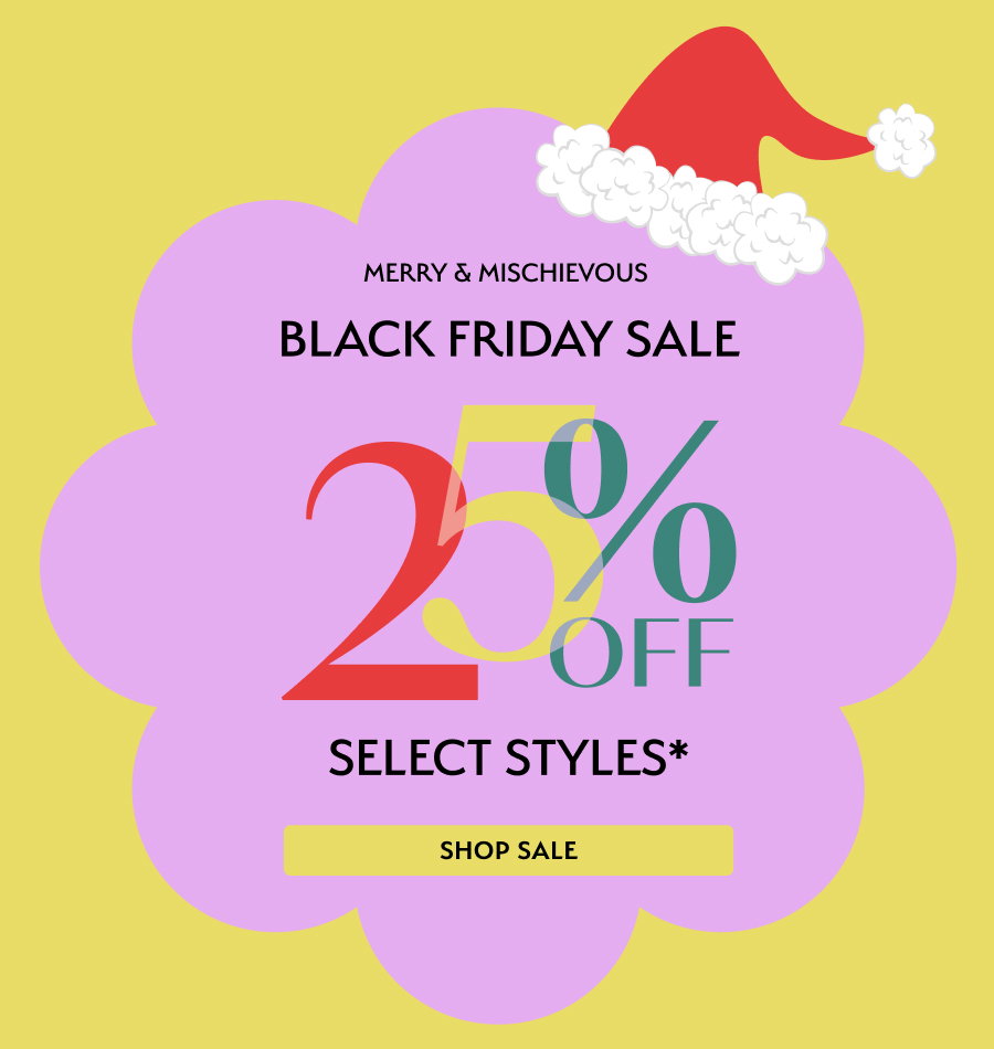 Merry & Mischievous Black Friday Sale - 25% off select styles