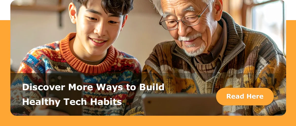 A boy and an elderly man look at digital device screens together, and a headline reads: Discover More Ways to Build Healthy Tech Habits. Read Here.