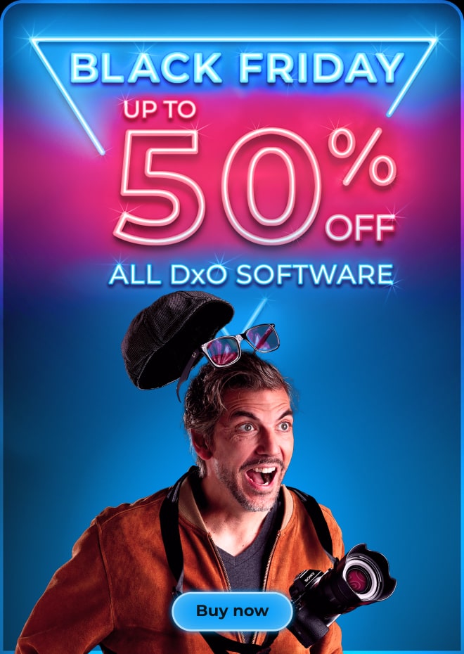 Black Friday - Up to 50% off all DxO Software - Buy now