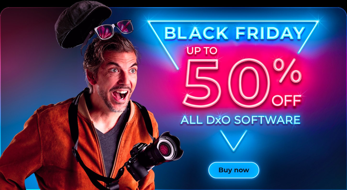 Black Friday - Up to 50% off all DxO Software - Buy now