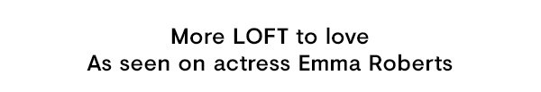 More LOFT to love