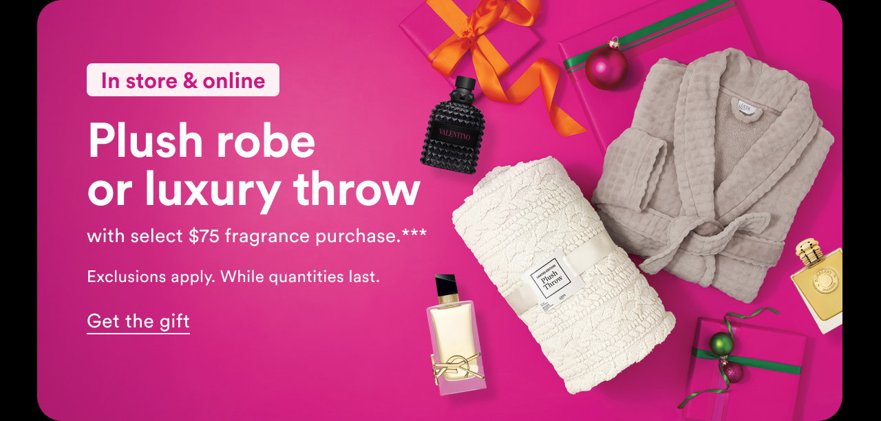 Plush robe or luxury throw with select $75 fragrance purchae***