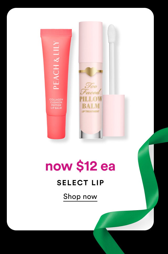 Now $12 ea | Select lip