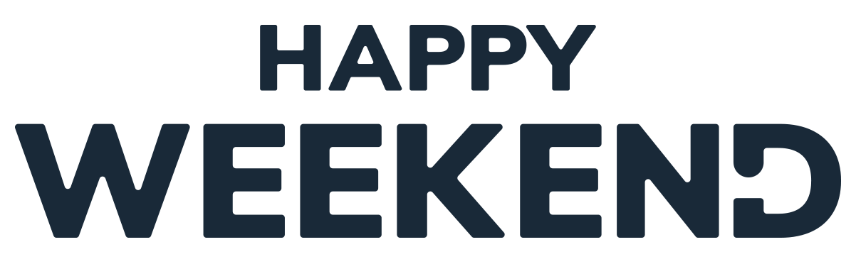 Happy weekend
