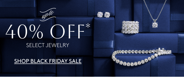 Brighten your holidays with up to 40%* fine jewelry during our Black Friday Sale. 