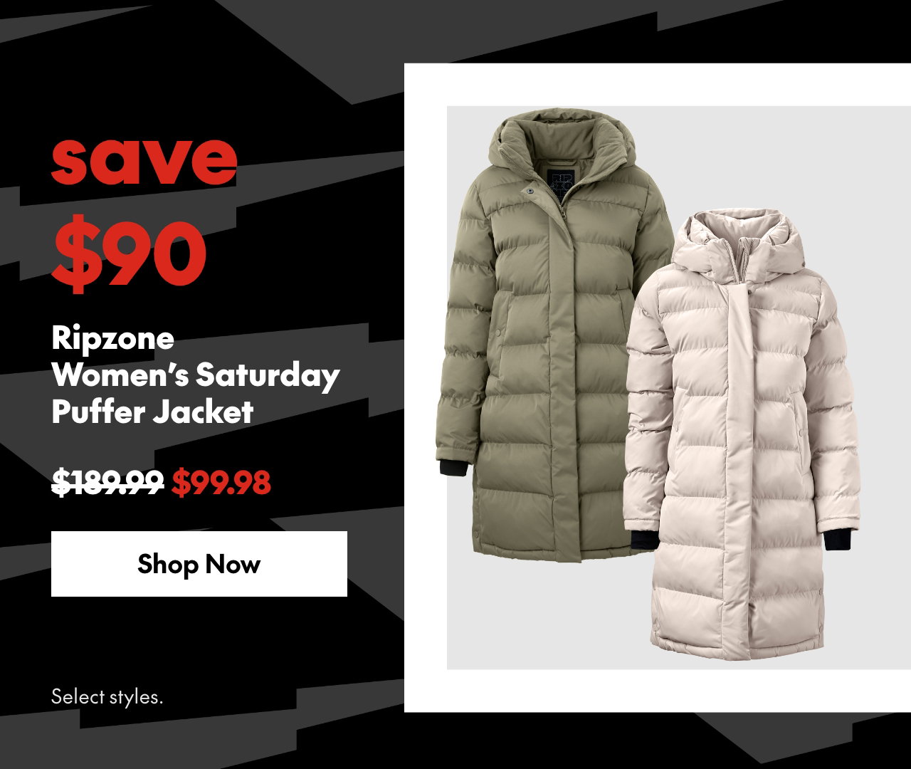 Ripzone Women's Saturday Puffer Jacket Save $90 189.99 (strikethrough) 99.98. Select styles.