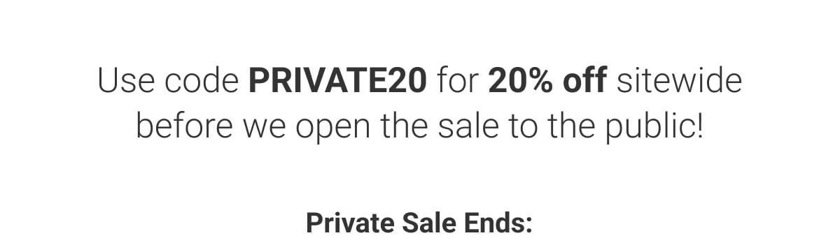 Use code PRIVATE20 for 20% Off Sitewide