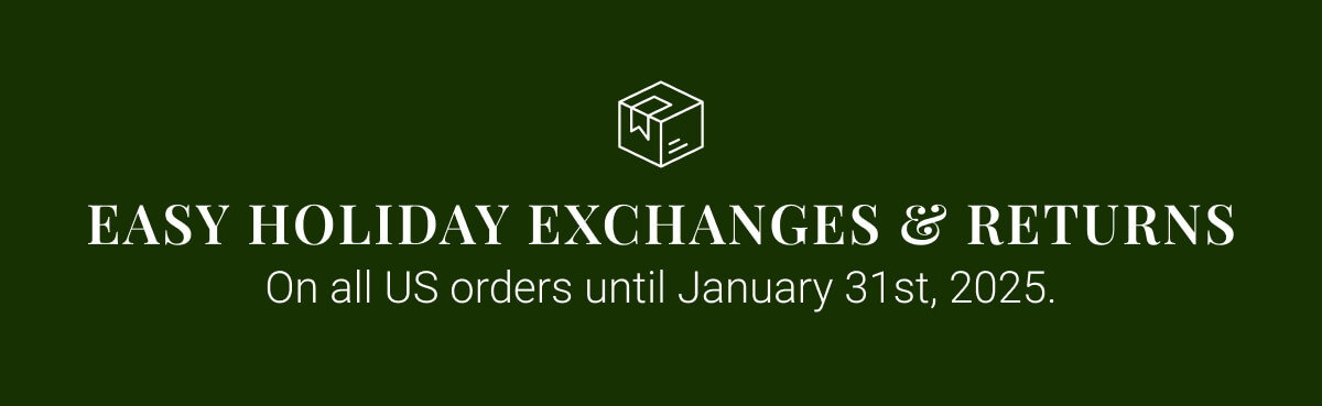 Easy Holiday Exchanges & Returns