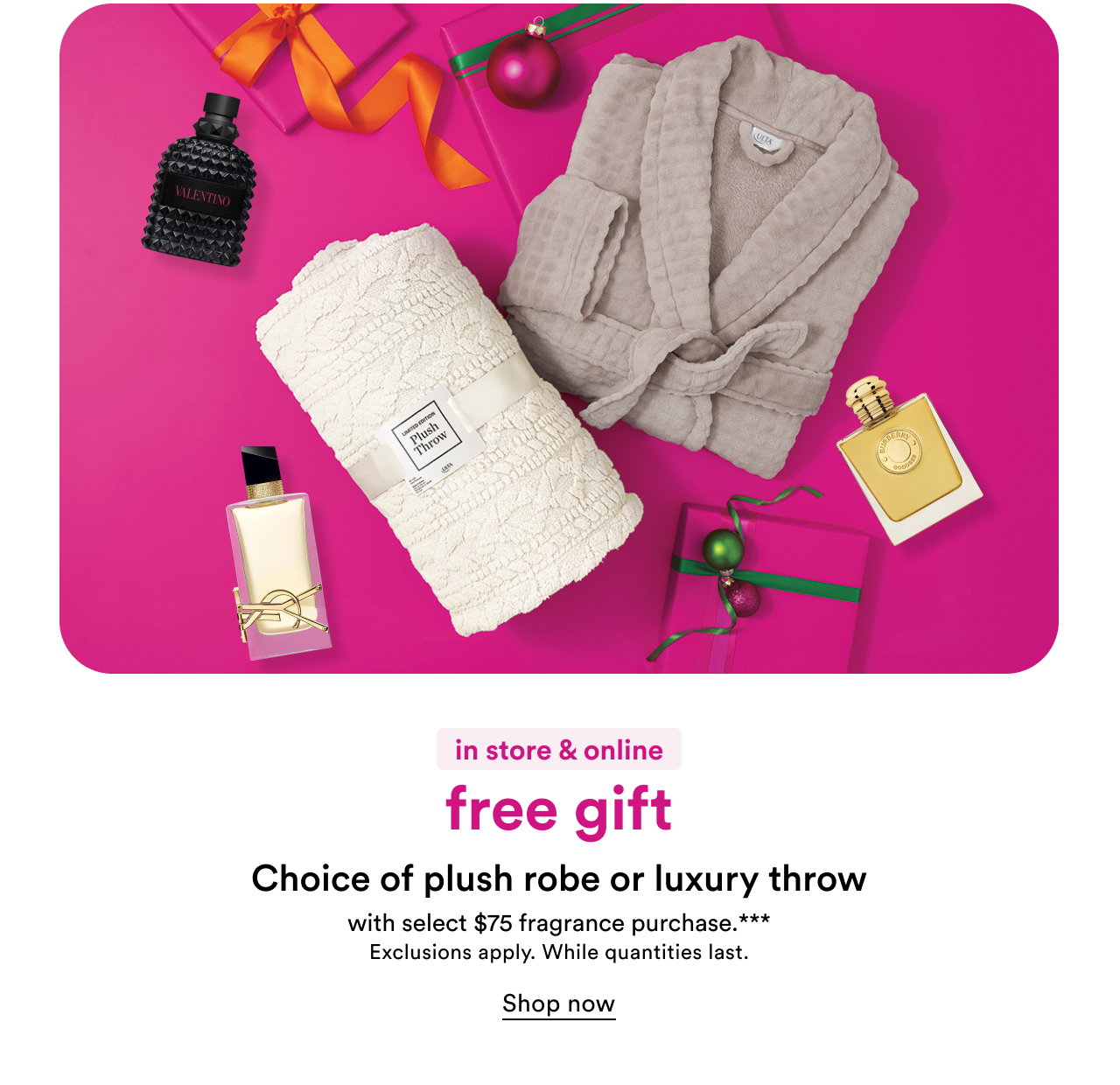 Free plush robe or luxury throw*** with select $75 fragrance purchase.