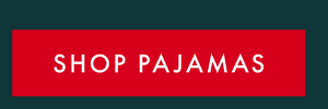 SHOP PAJAMAS